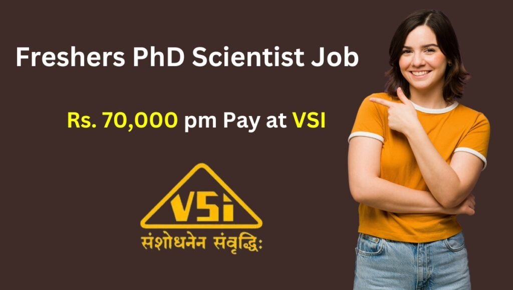 Freshers PhD Scientist Job